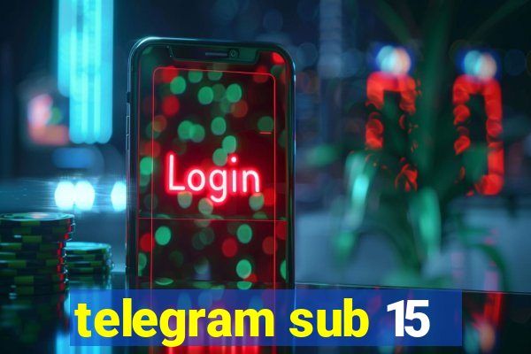 telegram sub 15